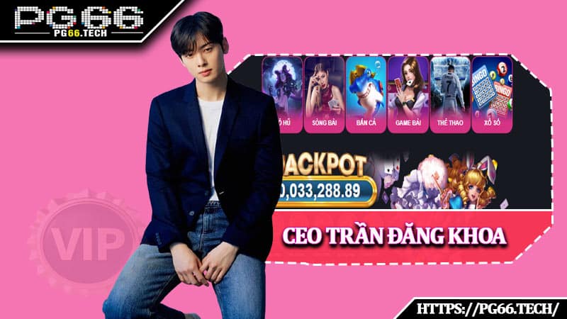 CEO Trần Đăng Khoa: Người Kiến Tạo Thành Công Cho PG66
