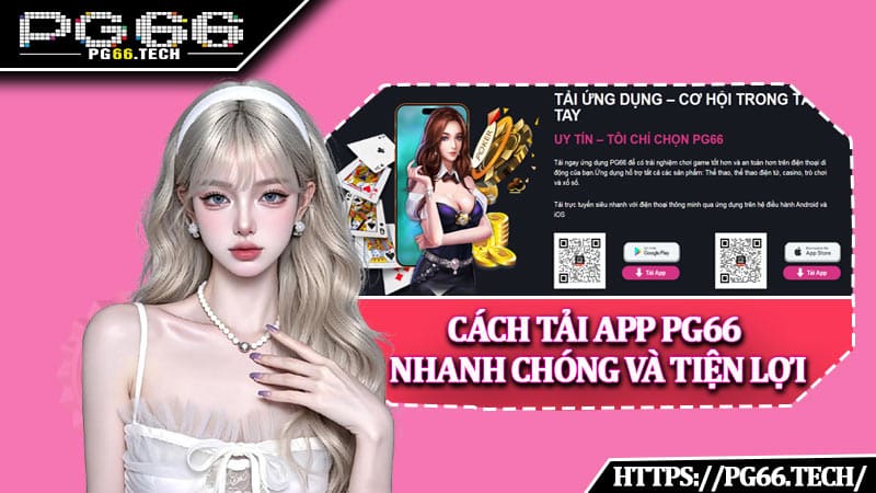 Cách tải app PG66 nhanh chóng và tiện lợi