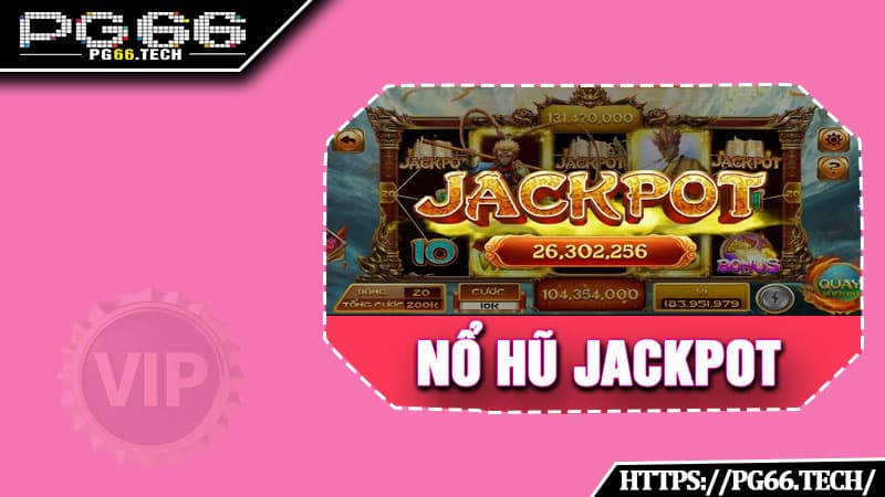 Nổ Hũ Jackpot