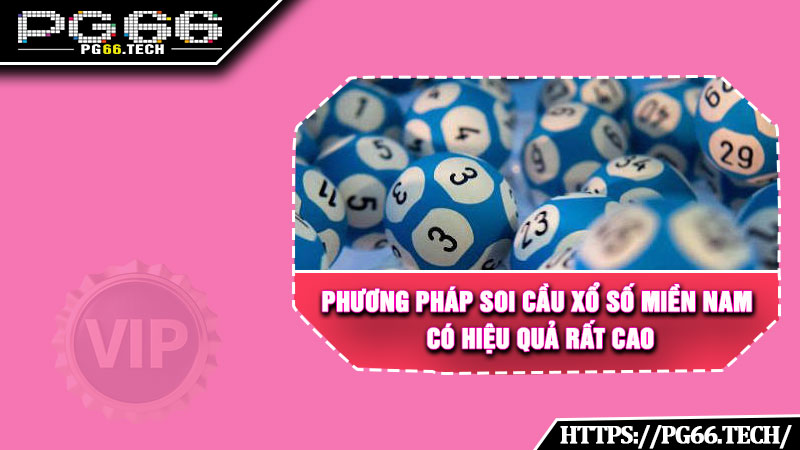 Phương pháp soi cầu xổ số miền Nam có hiệu quả rất cao